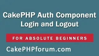 CakePHP 2.5.4 Basics Tutorial for Beginners - Blog Application - 22 - Login and Logout in CakePHP