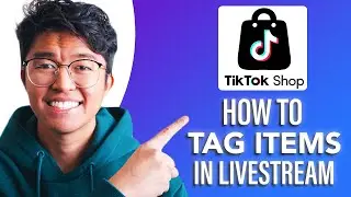 How To Tag TikTok Shop Items In Your Live Stream (SIMPLE & Easy Guide!)