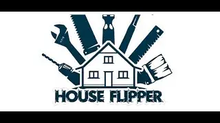 House Flipper прохождение #1