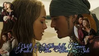 Will & Elizabeth Turner - Faded | The Other Side (Pirates of the Caribbean)