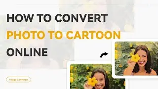 How to Convert Photo to Cartoon for FREE Online | WorkinTool Image Converter