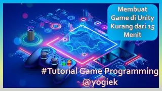 Tutorial Cara Membuat Game di Unity Kurang Dari 15 Menit | Pemrograman Game