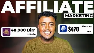 በዶላር ተከፋይ! Affiliate Marketing Complete Guide in Ethiopia | Etubers