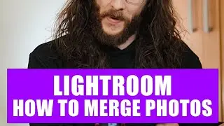 LIGHTROOM how to Merge your Photos!