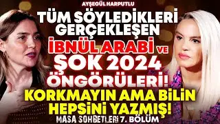 Tüm Söyledikleri Gerçekleşen İbnül Arabi ve ŞOK 2024 Öngörüleri! Korkmayın ama Bilin, Hepsini Yazmış