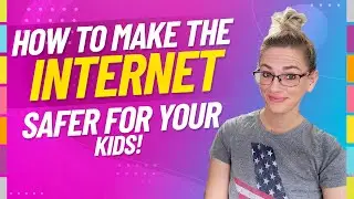 How to make the internet safer for your kids