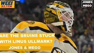 Are the Bruins stuck with Linus Ullmark? || Jones & Mego