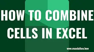 How to Combine Cells in Excel