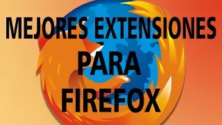 Mejores Extensiones Para Firefox! 2021