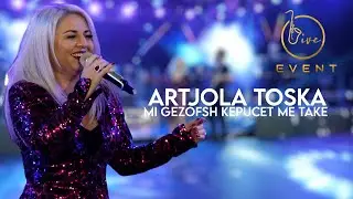 Artjola Toska - Mi gezofsh kepucet me take (Live Event 2022)  4K