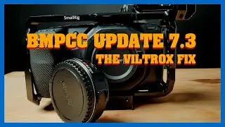 BMPCC Update 7.3 the VILTROX fix