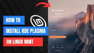 How to Install KDE Plasma on Linux Mint 22