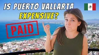 How Much We Spent Living in Puerto Vallarta, Mexico for 1 Month