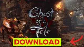 How to Download Ghost Of a Tale 2024 (Step-by-Step)