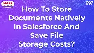 How To Store Documents Natively In Salesforce And Save File Storage Costs?