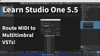 Learn Studio One 5.5 | Routing MIDI to Multitimbral VSTs