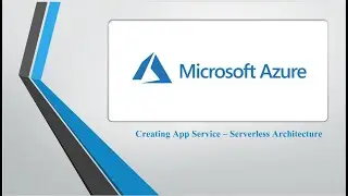 Azure Web App Service - Serverless Architecture