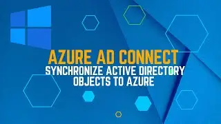 How to Synchronize On Premise Active Directory Using Azure AD Connect