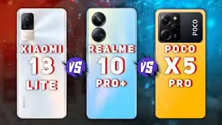 Xiaomi 13 Lite vs Realme 10 Pro Plus vs Poco X5 Pro