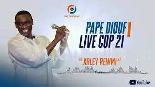 Pape Diouf - Live COP 21 : XALEY REWMI (Audio Officiel / Samedi 4 mai 2024)