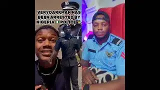 VERYDARKMAN HAS BEEN ARRESTED BY NIGERIAPOLICE  