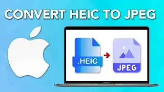 CONVERT HEIC to JPEG MAC - Quickly Convert with Mac Preview