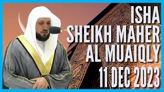 Surah An Nahl [1-18] - Sheikh Maher Al Muaiqly - Isha - 11 Dec 2023 with Translation