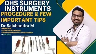 DHS Surgery.. Instruments.. Procedure..Few Important Tips ..Dr Sai Chandra MBBS DNB Ortho