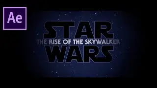 STAR WARS The Rise Of The Skywalker Intro After effects Tutorial