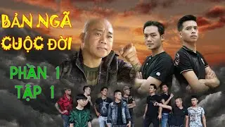[ Ông Trùm ] Phim Giang Hồ Hay Nhất 2020 : Bản Ngã Cuộc Đời ( Phần 1, Tập 1) Full HD [GAN TV]