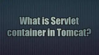 8.Servlet container in Tomcat