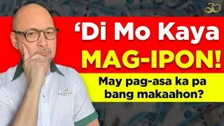 'DI MO KAYA MAG-IPON: May Pag-asa ka pa bang Makaahon?