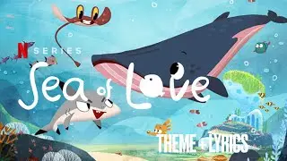 Sea of Love Intro Theme song (Lyric Video) | Popular Lyrics #netflix #seaoflove