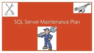 How to create SQL Server Maintenance Plan