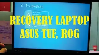 Asus Factory Reset II Reset Laptop Asus Ke Pengaturan Pabrik