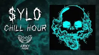 $ylo - Chill Hour | Фонк 💥 | Phonk Music 2022 💥 | ARMY PHONK💥  | Army Фонк 💥 | Phonk💥