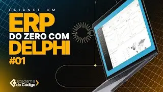 Criando um ERP no Delphi #1