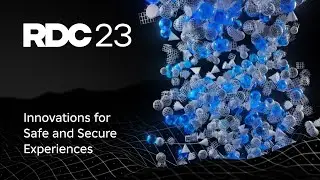 Innovations for Safe Secure Experiences | RDC23