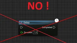 Never use DELAY node in Unreal Engine | Use Timers Instead | Tutorial