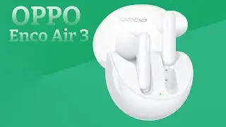 Обзор OPPO Enco Air 3 🎧 TWS достойные внимания