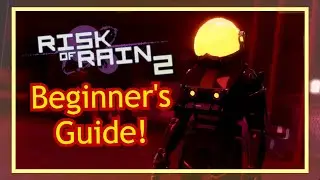 Risk of Rain 2 Beginner's Guide! (Pre-Seekers of the Storm) #riskofrain2 #ror2