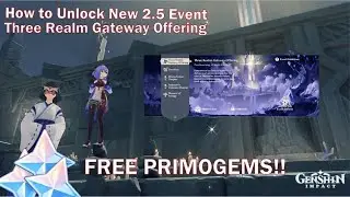 How to Unlock New Genshin Impact 2.5 Event [Three Realms Gateway Offering]