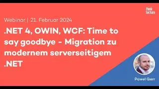 .NET 4, OWIN, WCF: Time to say goodbye – Migration zu modernem serverseitigem .NET