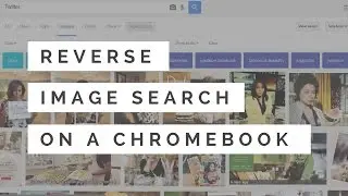 Chromebook How-To: Reverse Image Search