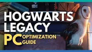 Hogwarts Legacy PC Optimization Guide - Best RTX Graphics Settings for 60 FPS