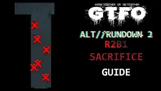 GTFO - A Full ALT:R2 R2B1 Guide