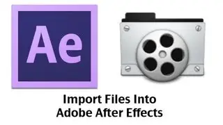 Adobe After Effects CS6 - How To Import Video Files Into After Effects