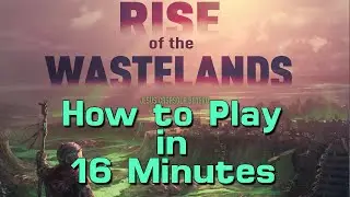 How to Play Rise of the Wastelands in 16 Minutes