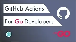 GitHub Actions for Go Developers!