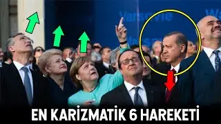 Erdoğan'ın En Karizmatik 6 Hareketi